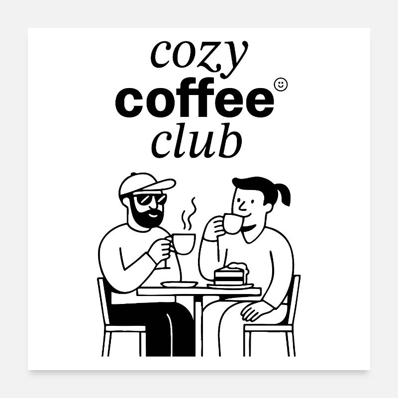 cozy coffee club Poster 60x60 cm