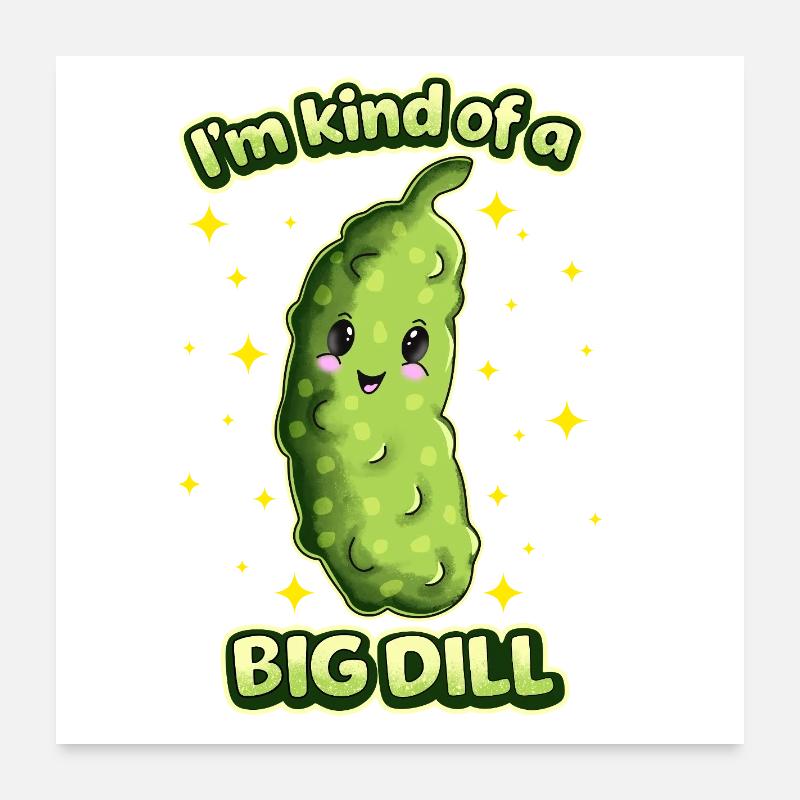 Ich bin ein großer Dill Gurke Poster 60x60 cm
