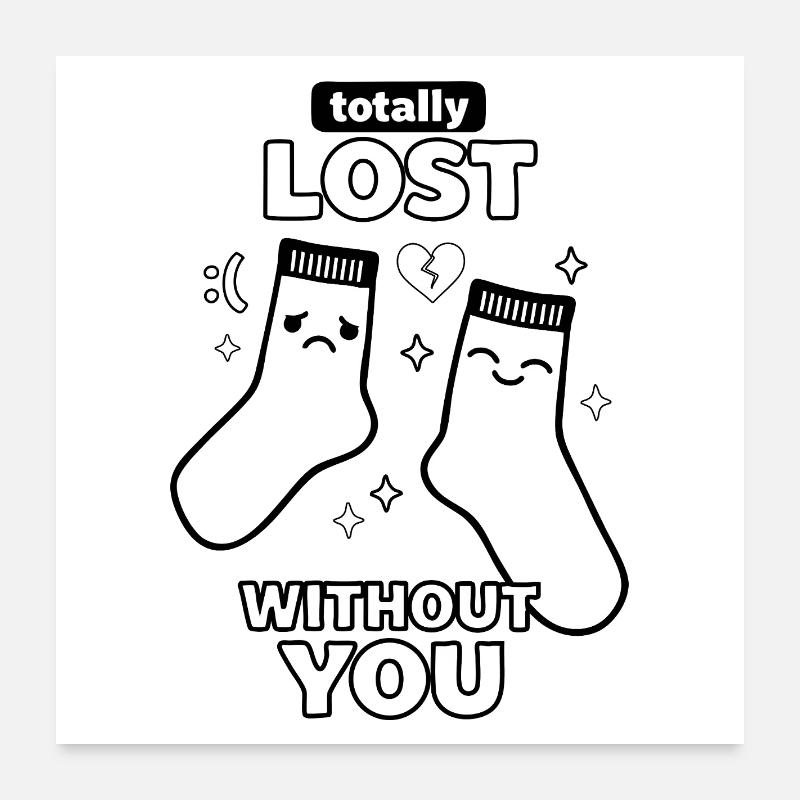 Totalement perdue sans tes chaussettes Poster 60 x 60 cm
