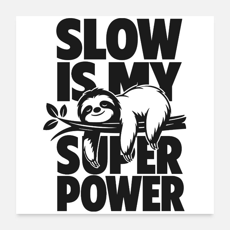 Le lent est mon super pouvoir Poster 60 x 60 cm