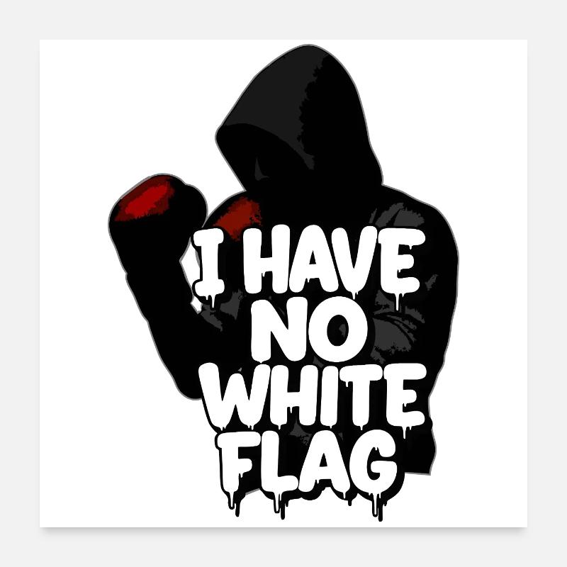 Bold Graffiti : Ich habe keine weiße Flagge Poster 60x60 cm