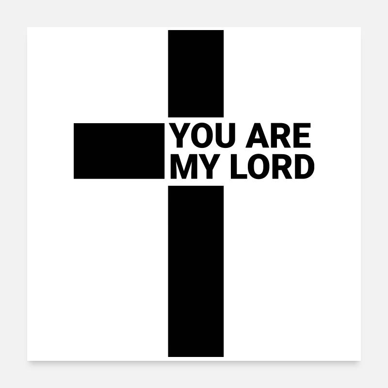 VOUS ÊTES MON SEIGNEUR Poster 60 x 60 cm