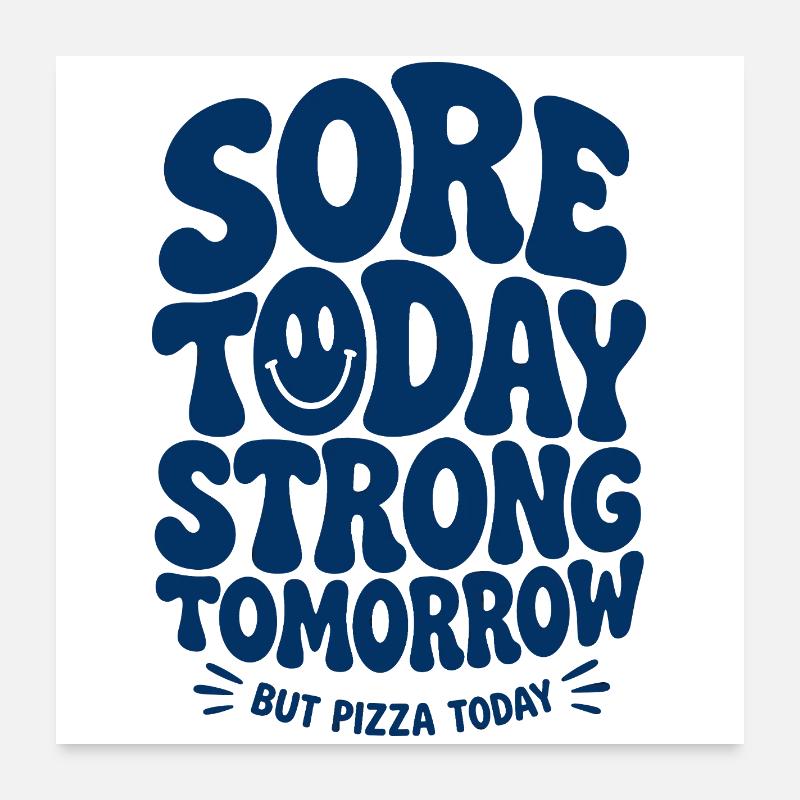 Sore Today Strong Tomorrow Poster 60x60 cm