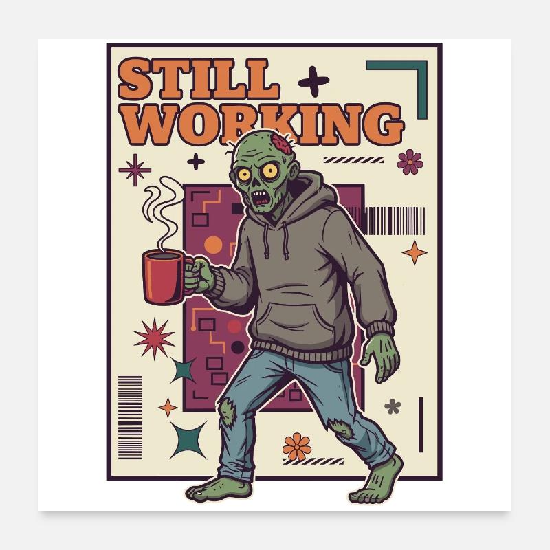 Still at Work Zombie Coffee Force Poster 24" x 24" (60x60 cm)
