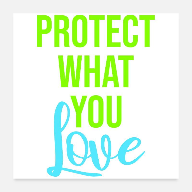 Déclaration de protection de la nature Protéger ce que vous aimez Logo de la Déclaration de Protection de la Nature Poster 60 x 60 cm