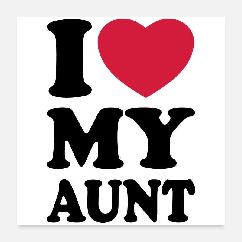 I love my aunt Poster 24" x 24" (60x60 cm)
