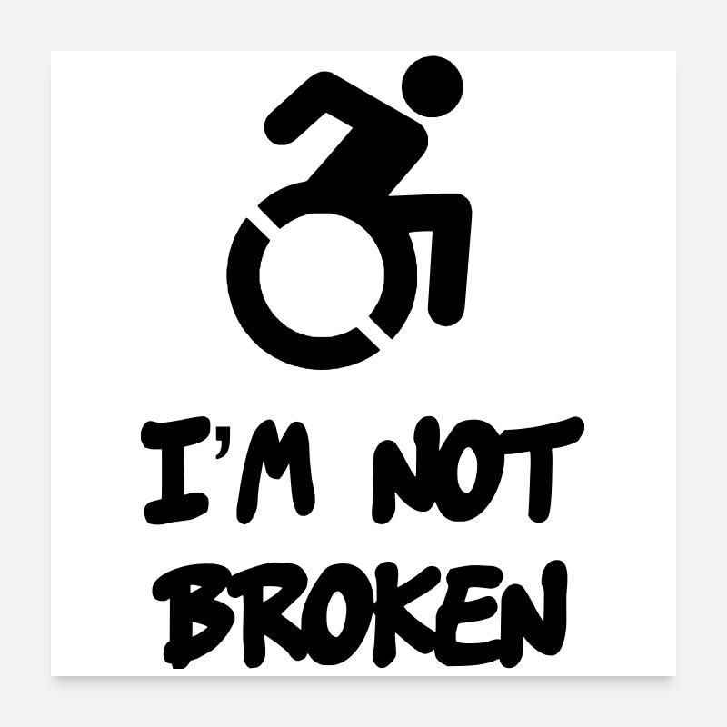 Un utilisateur de fauteuil roulant n’est pas cassé * Poster 60 x 60 cm