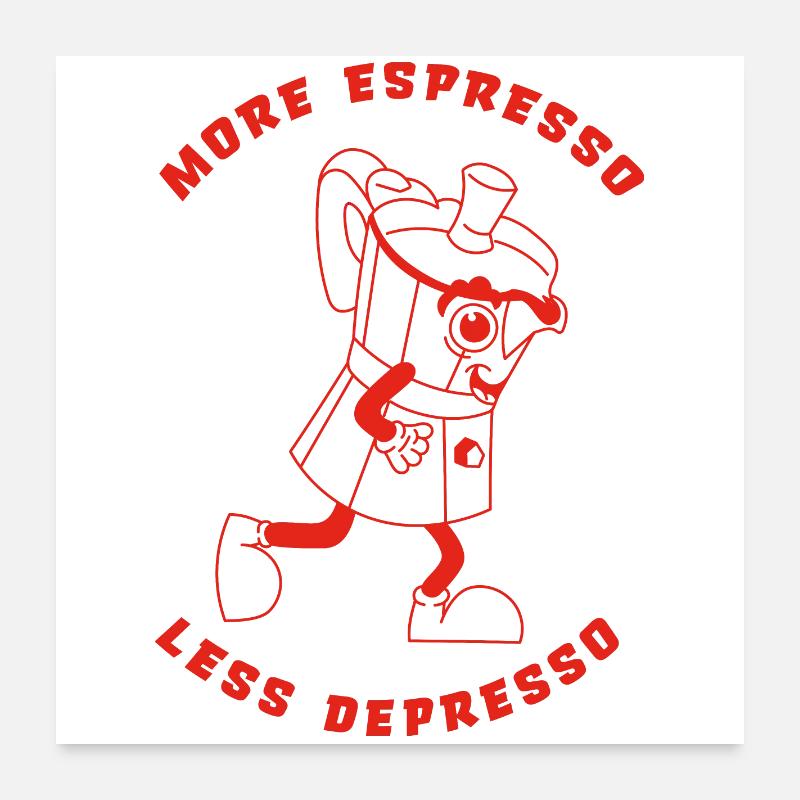 More Espresso Less Depresso red Poster 60x60 cm