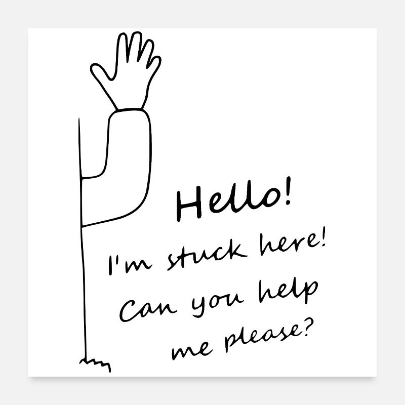 Hello, im Stück here, can you help me please Poster 24" x 24" (60x60 cm)