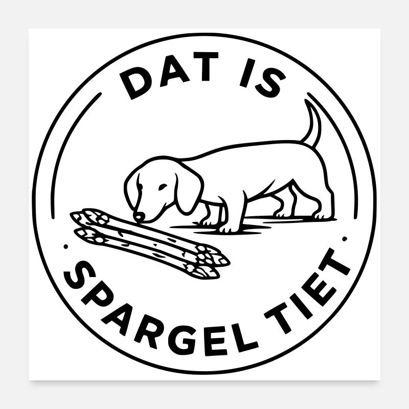 Dat Is Spargel Tiet Dackel Hund Spargelzeit Poster 60x60 cm