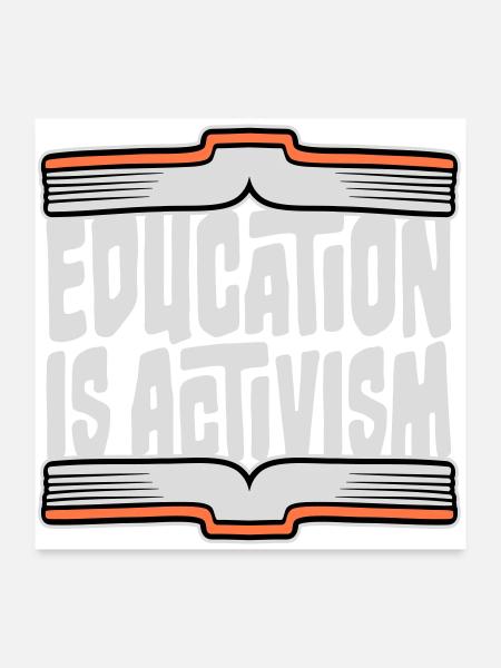 Education Is Activism Bildung Aktivismus Statement - Poster 60x60 cm - Weiß - Vorne