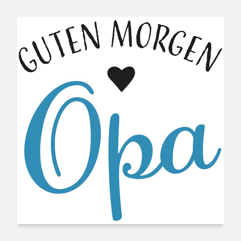 Guten Morgen Opa - Poster 60x60 cm - Weiß