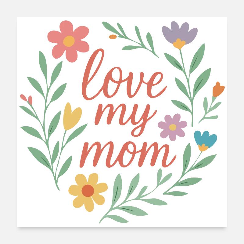 Liebe meine Mutter Poster 60x60 cm