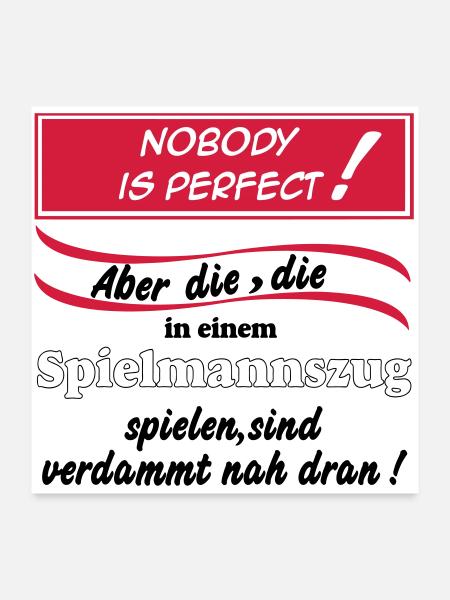 Fanfahrenzug, Spielmannszug,Nobody is perfect(25) - Poster 60x60 cm - Weiß - Vorne