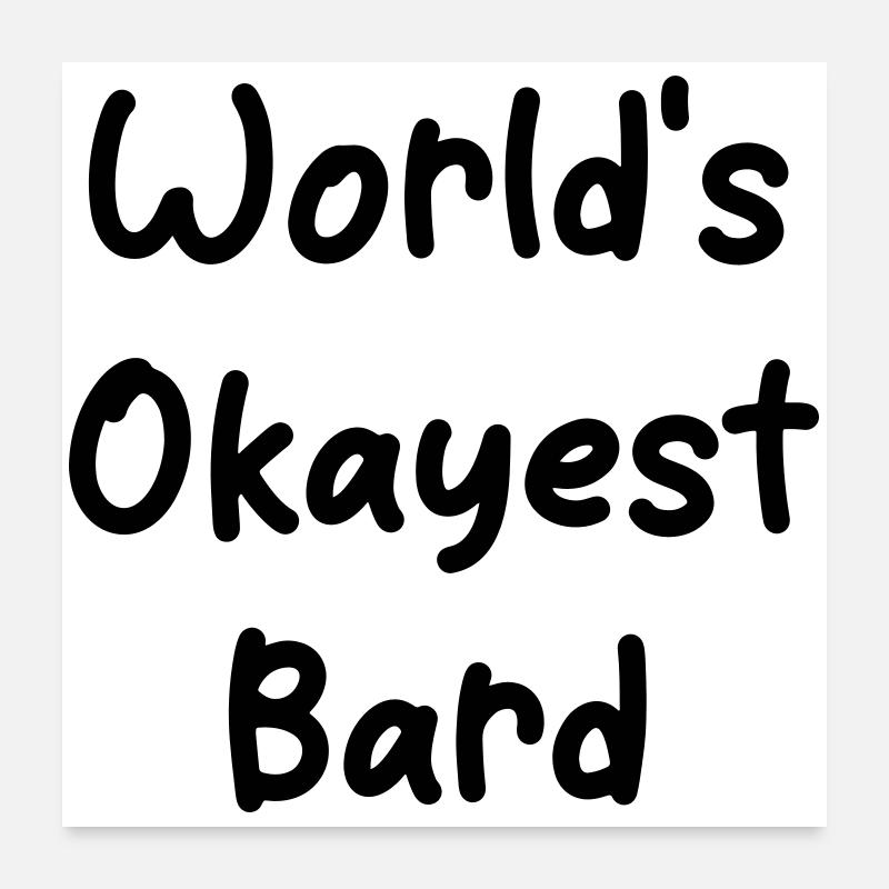 World's Okayest Bard - Poster 24" x 24" (60x60 cm) - white