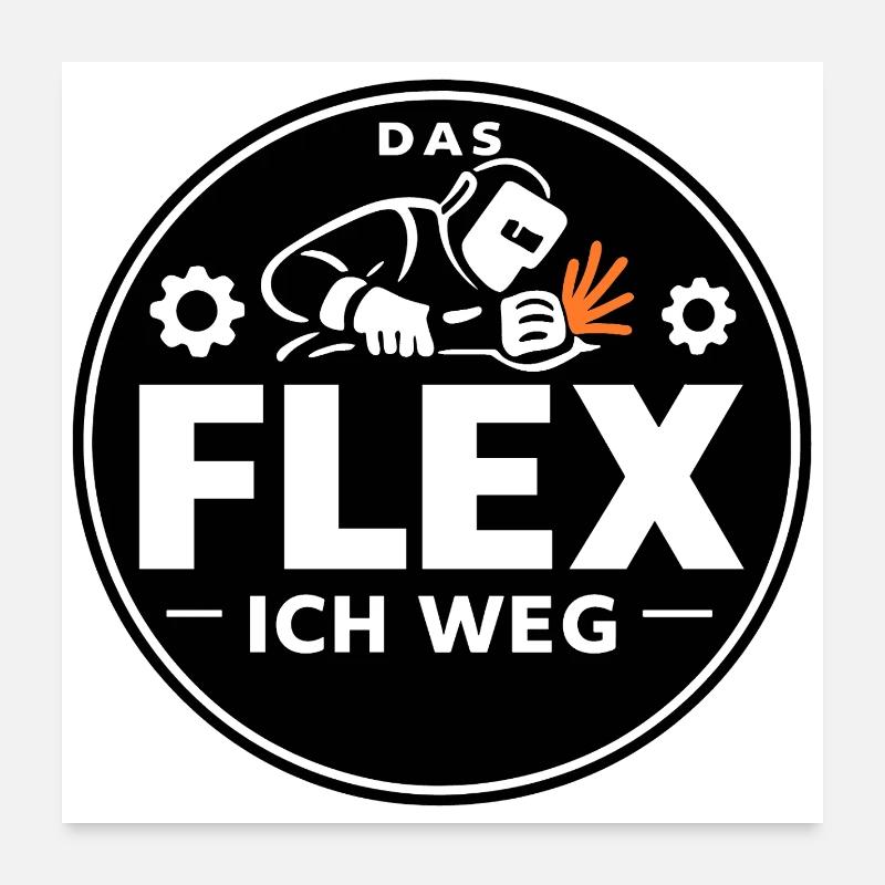 Welder Metal Worker Flex I Away Saying Poster 24" x 24" (60x60 cm)