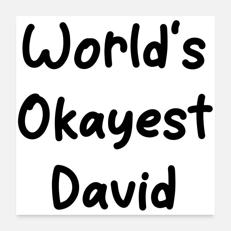 World's okayest David Poster 60x60 cm