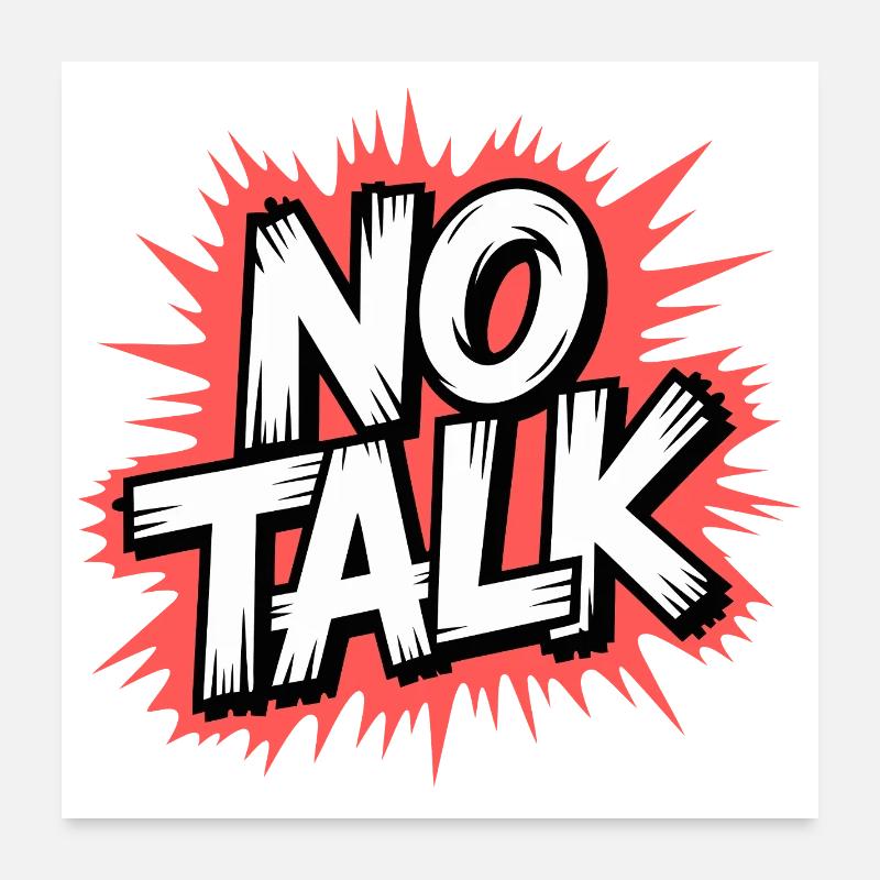 No Talk Statement Poster 24" x 24" (60x60 cm)