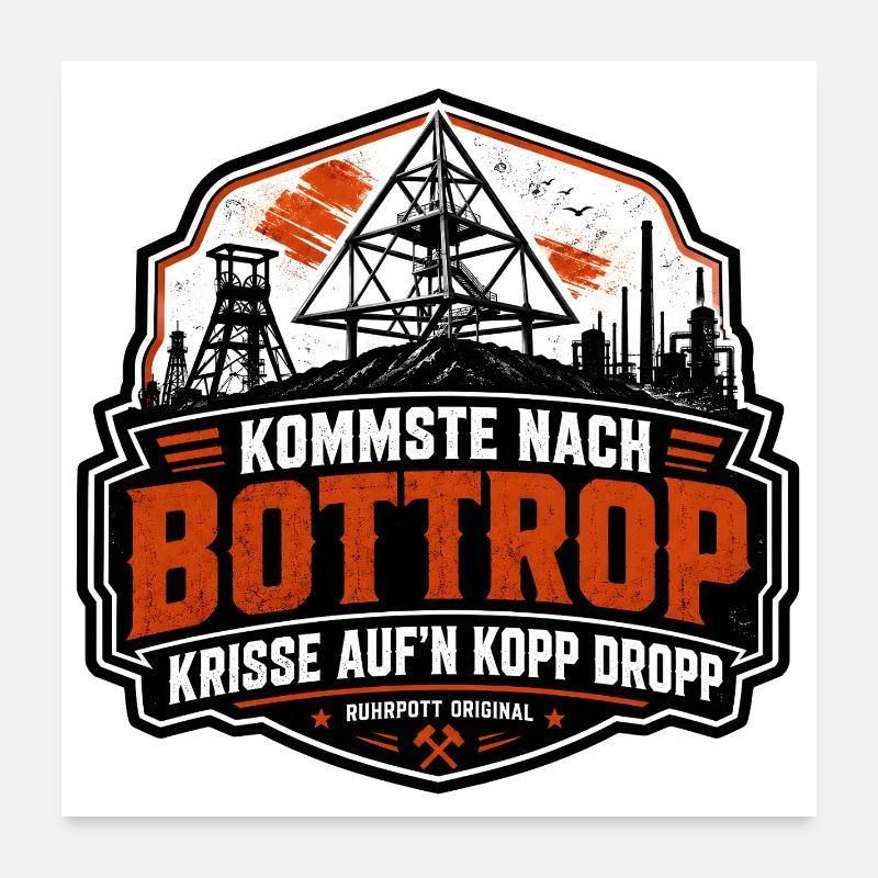 Kommste nach Bottrop, krisse aum Kopp drop - Poster 60x60 cm - Weiß