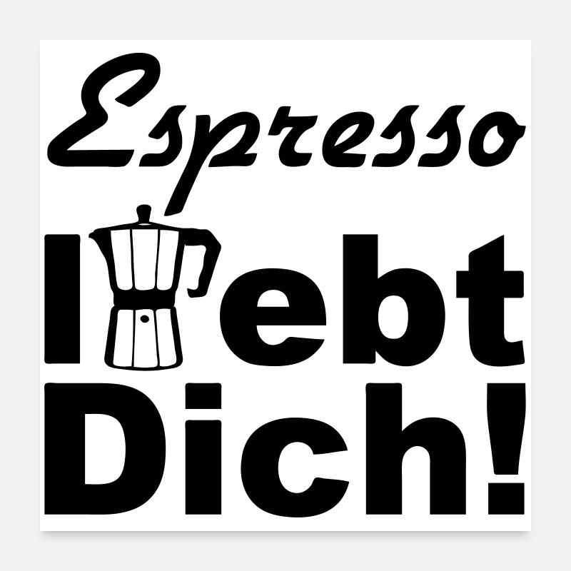 Espresso Kaffee Spruch lustig Geschenk - Poster 60x60 cm - Weiß