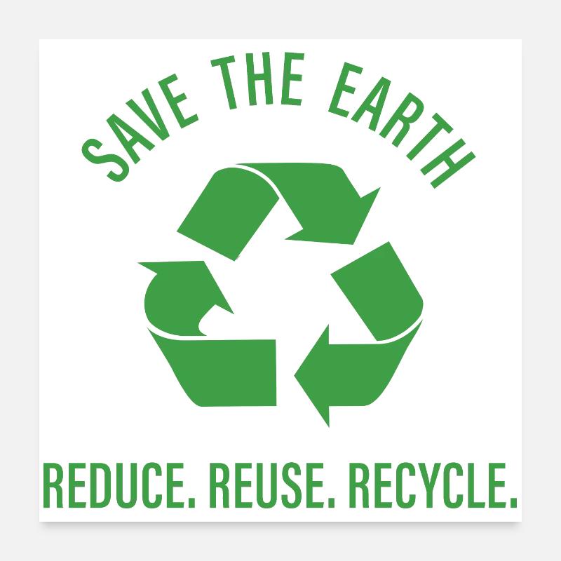 Reduzieren, Wiederverwenden, Recyceln - Poster 60x60 cm - Weiß