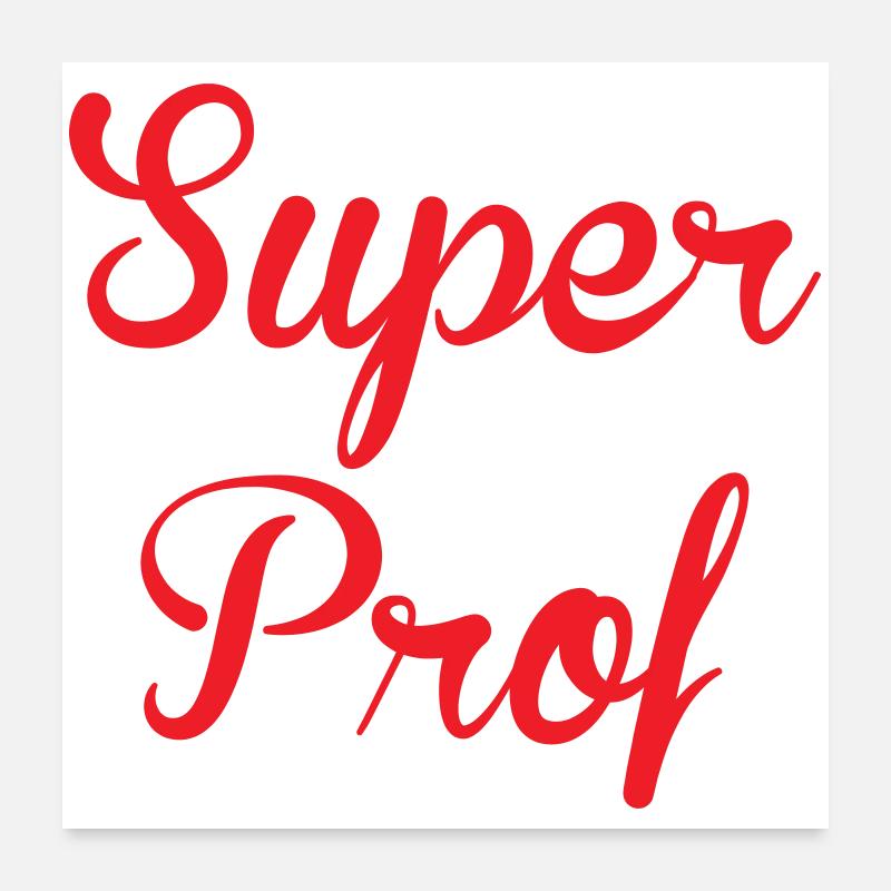 Super Prof : Le Design Élégant des Enseignants ! Poster 60 x 60 cm