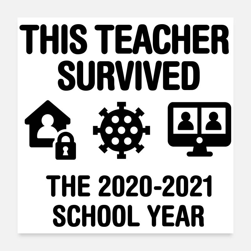 This teacher survived the 2020 2021 school year Poster 24" x 24" (60x60 cm)