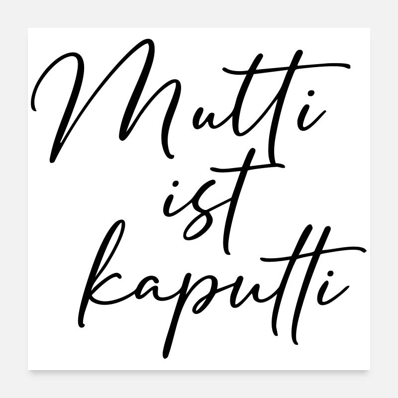 mutti ist kaputt / handlettering designs Poster 60x60 cm
