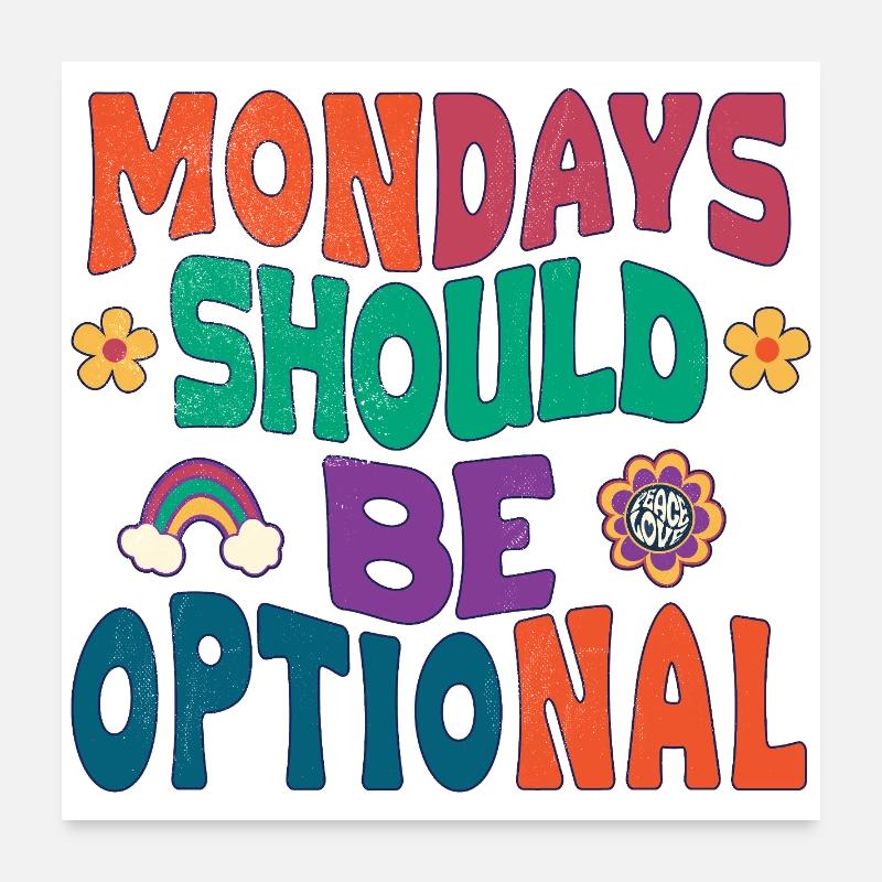 Mondays should be optional Poster 60x60 cm