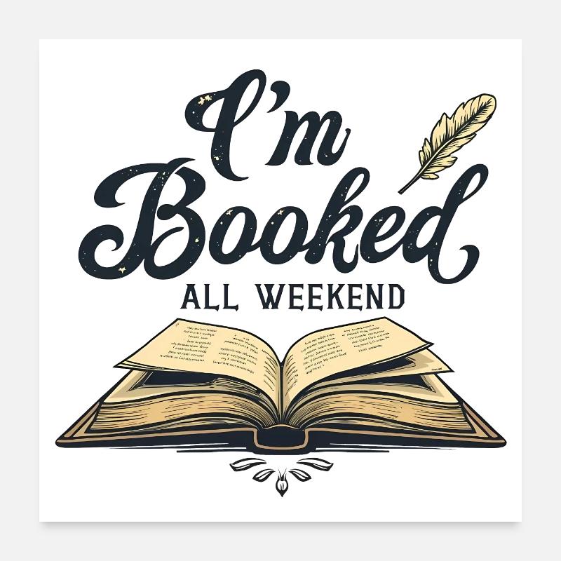 JE SUIS RÉSERVÉ TOUT LE WEEK-END Poster 60 x 60 cm
