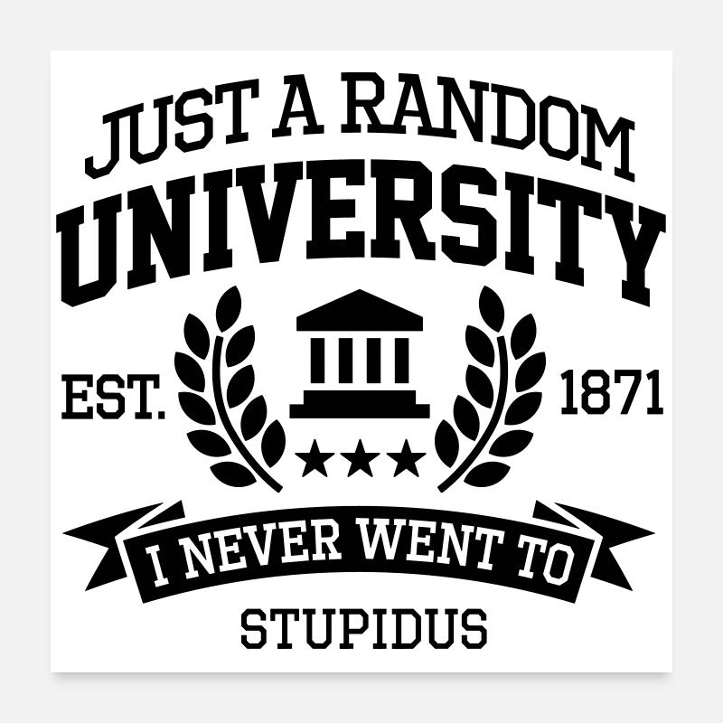 Just a random University I never went to Étudiant Poster 60 x 60 cm