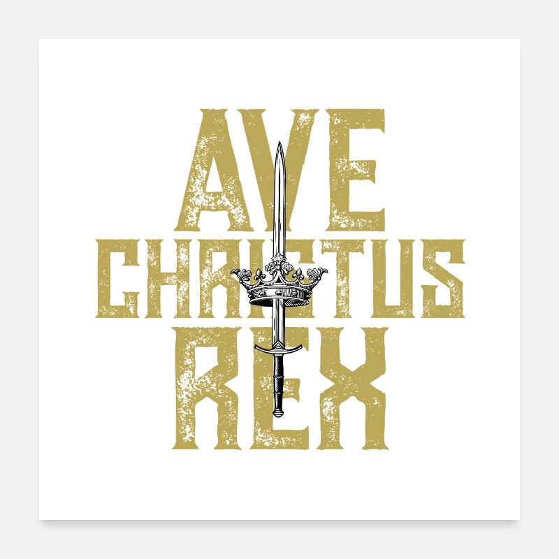 Ave Christus Rex Crown an Sword Poster 24" x 24" (60x60 cm)