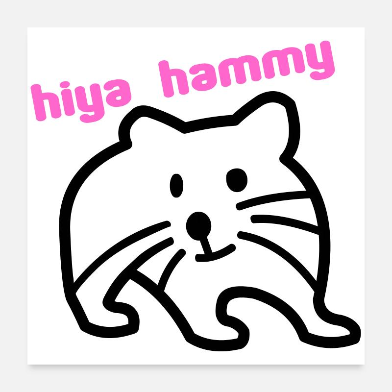 hiya hammy Poster 24" x 24" (60x60 cm)