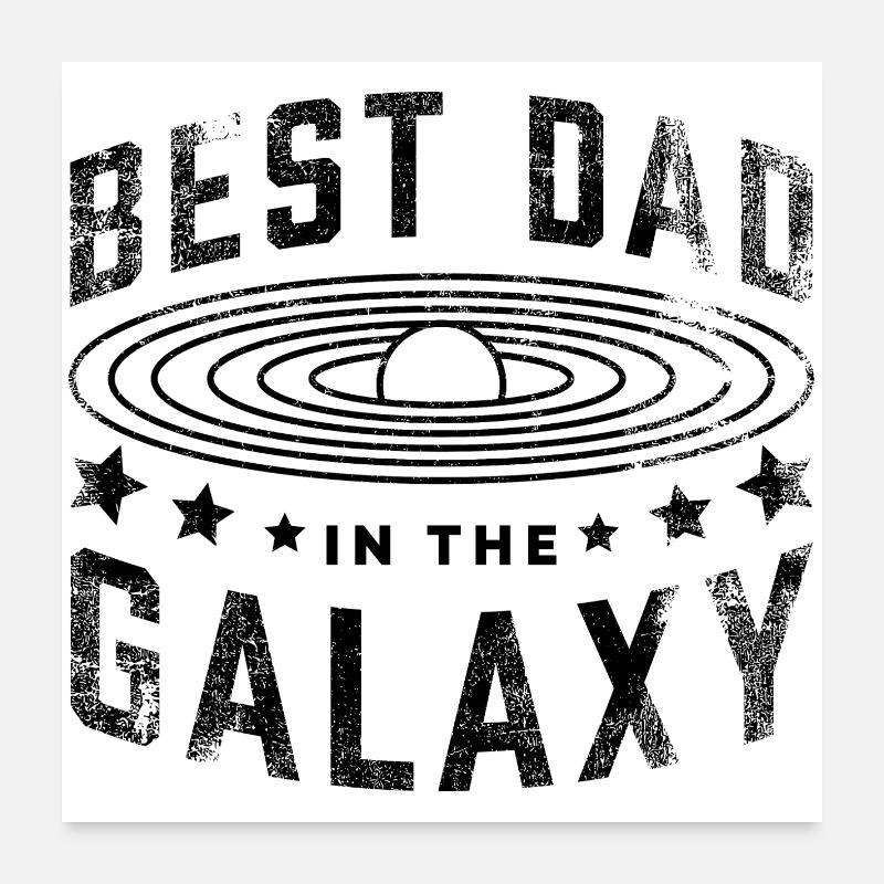 Best Dad in the Galaxy Poster 24" x 24" (60x60 cm)