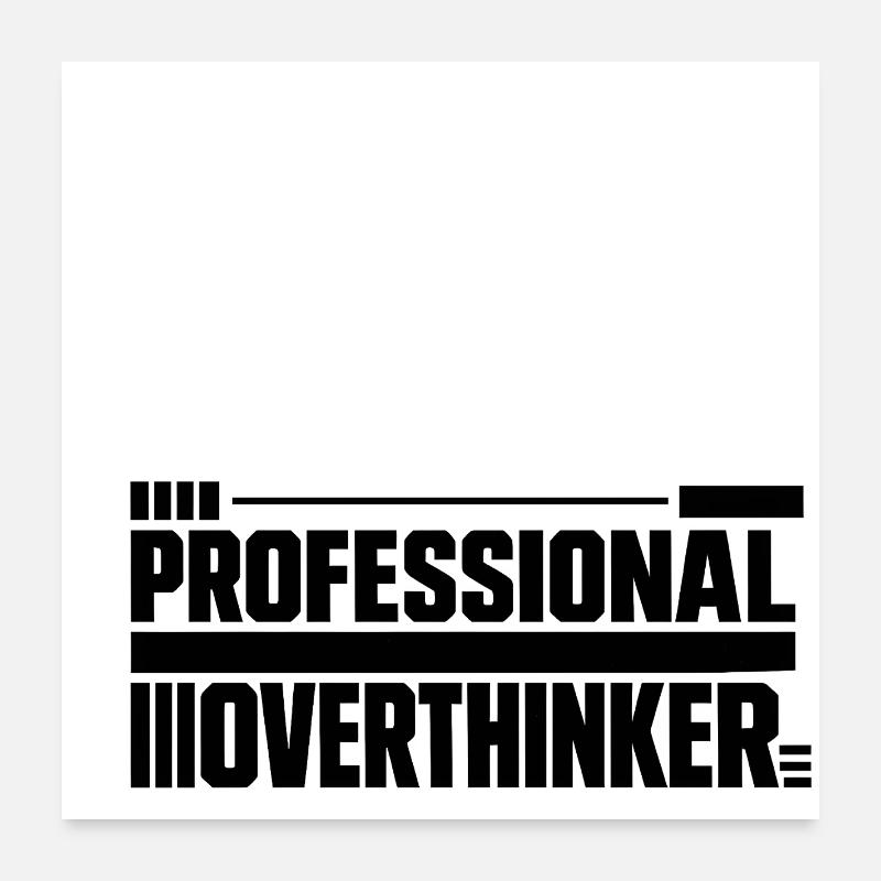 Introverti professionnel qui réfléchit trop Poster 60 x 60 cm