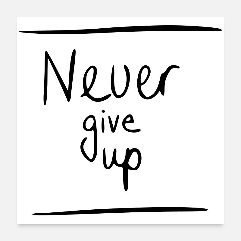 Never give up - Poster 60x60 cm - Weiß