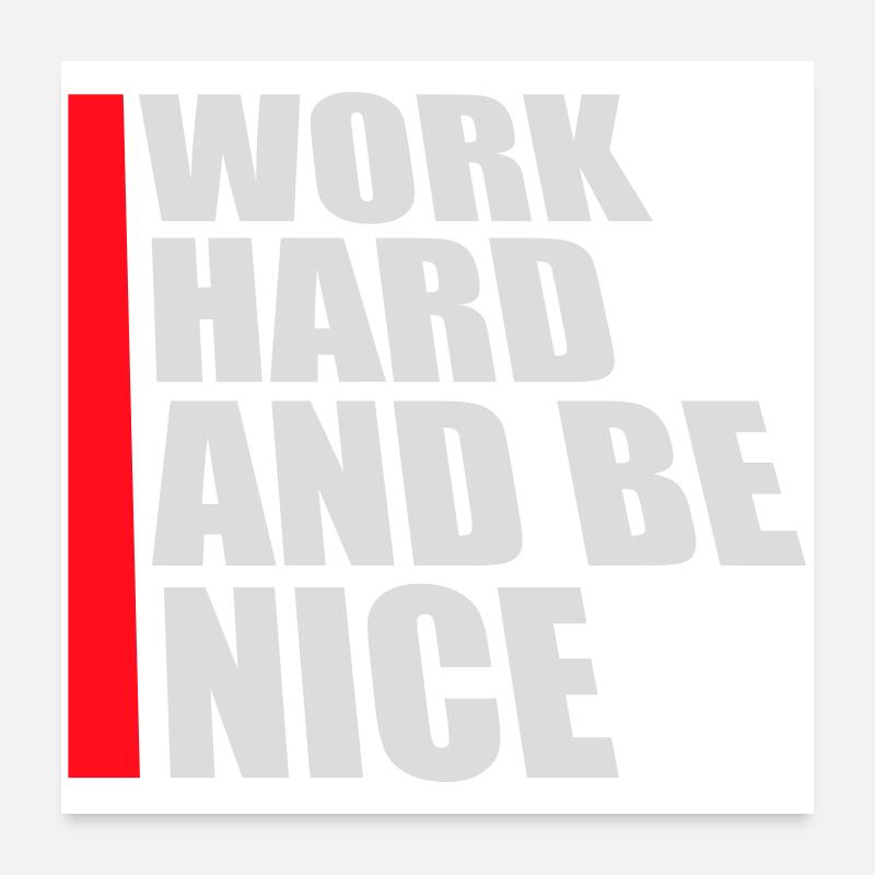 Zitat Work Hard Be Nice Motivation Positiver Geist Poster 60x60 cm