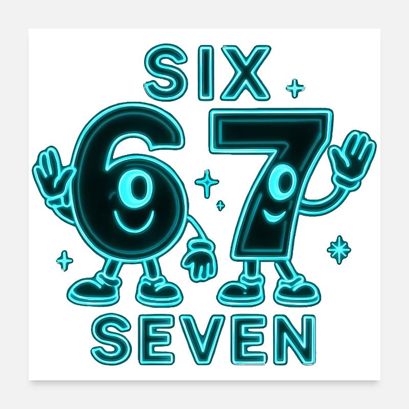 6 7 Sechs Sieben Meme Geschenk Poster 60x60 cm