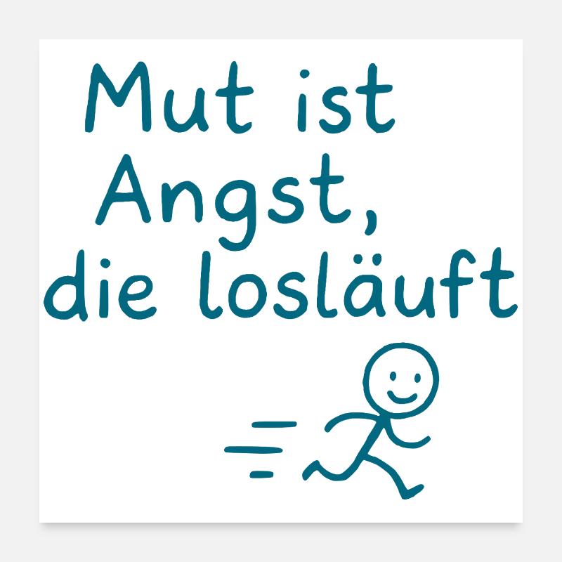 Courage is fear that runs off Poster 24" x 24" (60x60 cm)