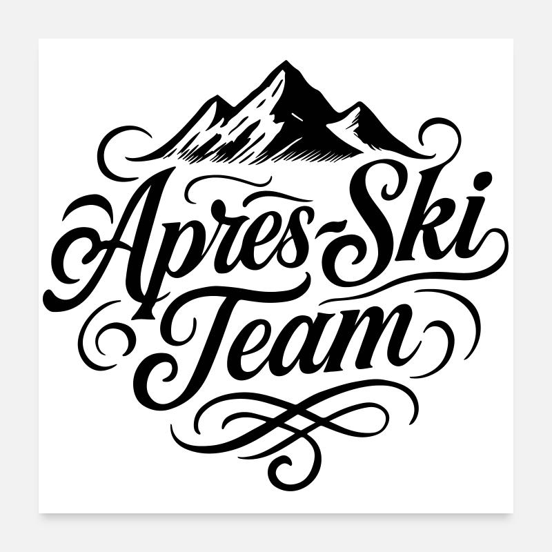 Apres Ski Team Berge Poster 60x60 cm