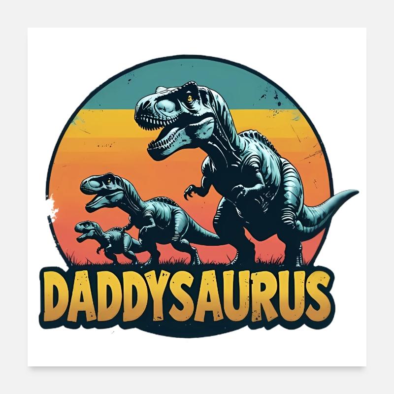 Daddysaurus Poster 60 x 60 cm