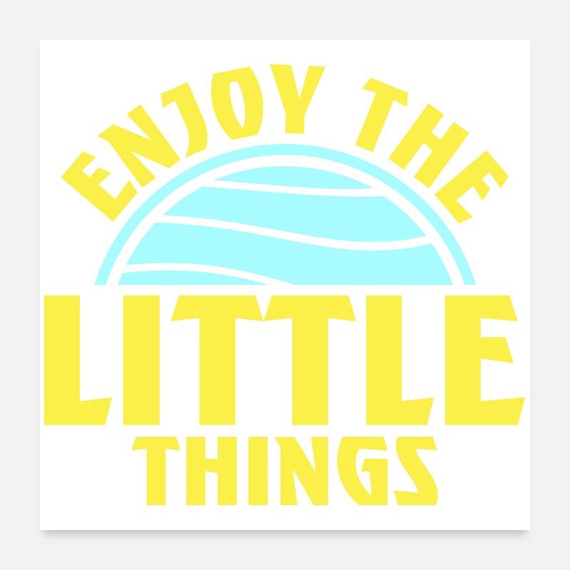 Enjoy The Little Things Gratitude Mindfulness Poster 24" x 24" (60x60 cm)
