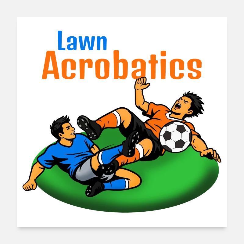 Lawn Acrobats Soccer Acrobats (Blood Slide) Poster 24" x 24" (60x60 cm)