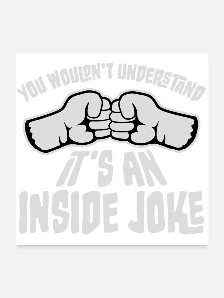 You Wouldn't Understand It's An Inside Joke Fäuste - Poster 60x60 cm - Weiß - Vorne