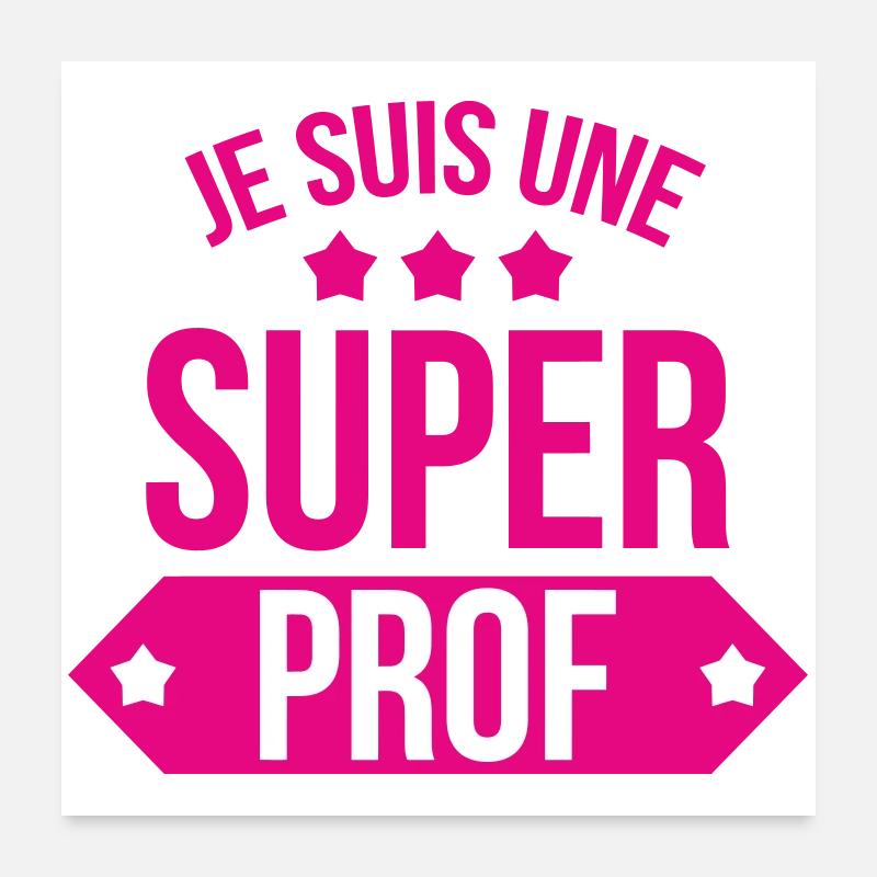 Je Suis Une Super Prof : L'As du Secondaire ! Poster 60 x 60 cm