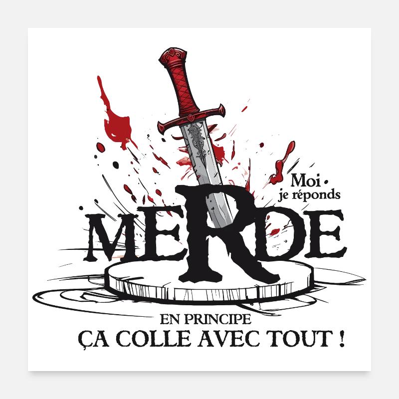 Moi je réponds merde, ça colle avec tout ! humour Poster 60 x 60 cm