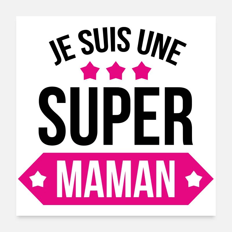 Je suis une super maman Poster 60 x 60 cm