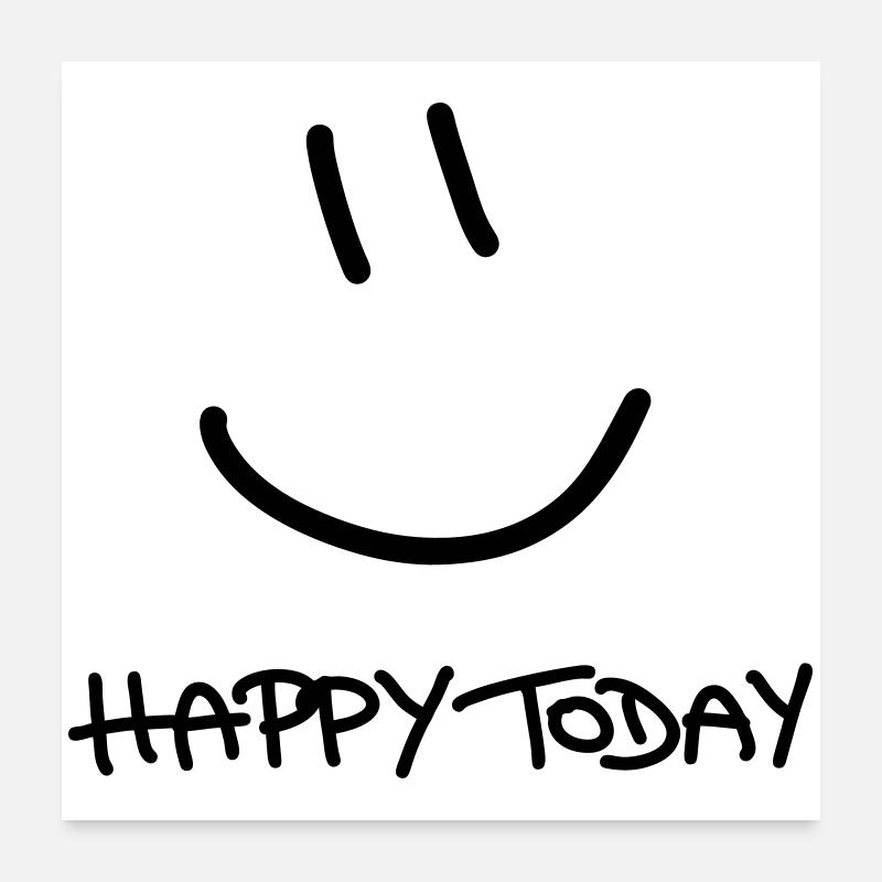 Happy Today - Poster 24" x 24" (60x60 cm) - white