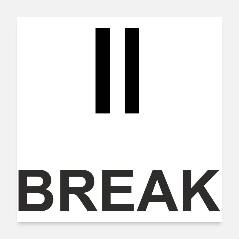 Pause-Zeichen „BREAK“ – Minimalistisches Work & Ch Poster 60x60 cm