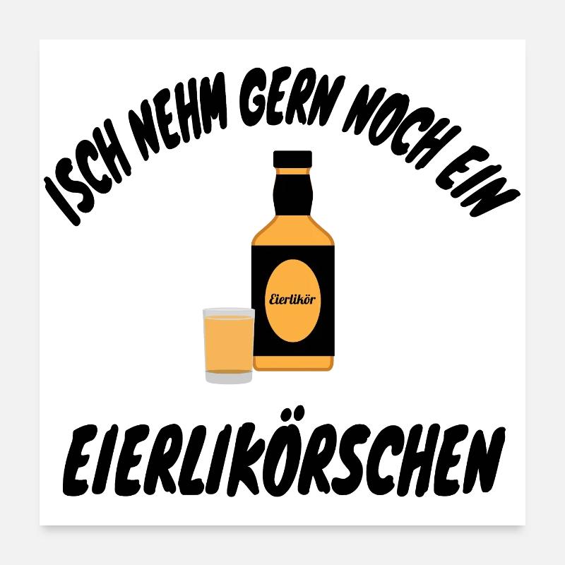 Isch nehm gern noch ein Eierlikörschen Poster 60x60 cm